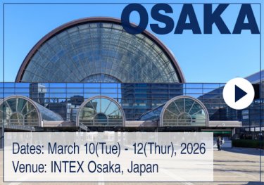 [Dates] March 10 (Tue) - 12 (Thu), 2026  [Venue] INTEX Osaka, Japan