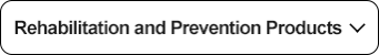 Rehabilitation and Prevention Products