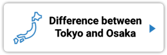 Difference between Tokyo and Osaka